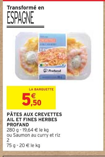 Intermarché Profand pâtes aux crevettes ail et fines herbes offre