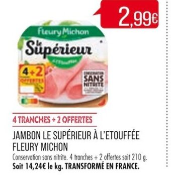Match JAMBON LE SUPÉRIEUR À L'ETOUFFÉE FLEURY MICHON offre