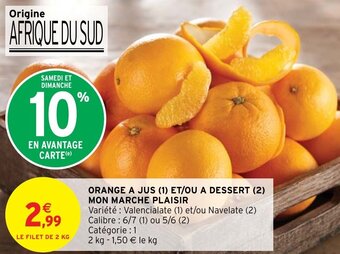 Intermarché Express ORANGE A JUS (1) ET/OU A DESSERT (2) MON MARCHE PLAISIR offre