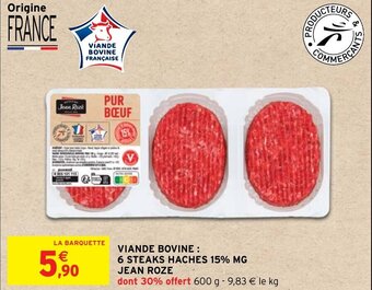 Intermarché Express VIANDE BOVINE: 6 STEAKS HACHES 15% MG JEAN ROZE offre