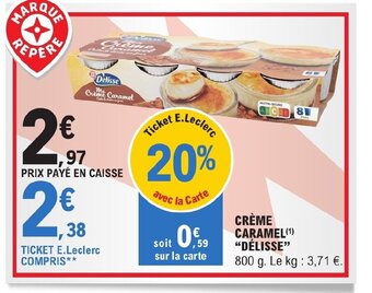 E.Leclerc CRÈME CARAMEL (¹) "DÉLISSE" offre