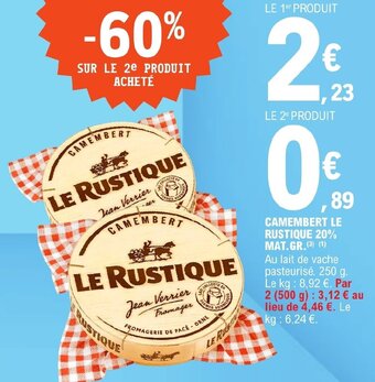 E.Leclerc CAMEMBERT LE RUSTIQUE 20% MAT.GR.(3) (1) offre