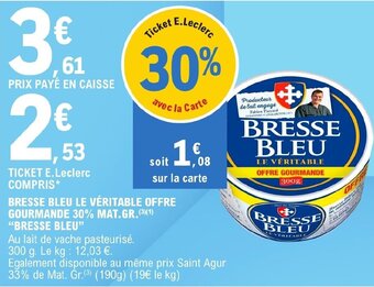 BRESSE BLEU LE VĂRITABLE OFFRE GOURMANDE 30% MAT.GR.(3)(1) "BRESSE BLEU"