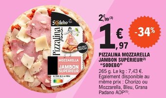 E.Leclerc PIZZALINA MOZZARELLA JAMBON SUPÉRIEUR(²) "SODEBO" offre