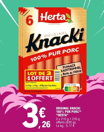 E.Leclerc ORIGINAL KNACKI 100% PUR PORC (²) "HERTA" offre