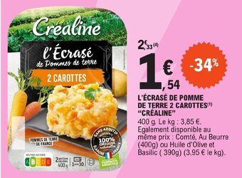 E.Leclerc L'ÉCRASÉ DE POMME DE TERRE 2 CAROTTES(¹) "CRÉALINE" offre