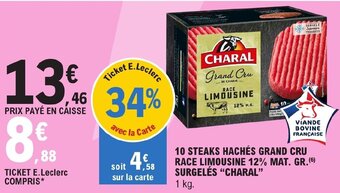 E.Leclerc 10 STEAKS HACHÉS GRAND CRU RACE LIMOUSINE 12% MAT. GR.(6) SURGELÉS "CHARAL" offre