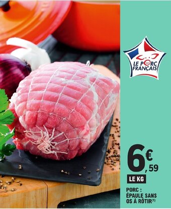E.Leclerc PORC : ÉPAULE SANS OS À RÔTIR(¹) offre