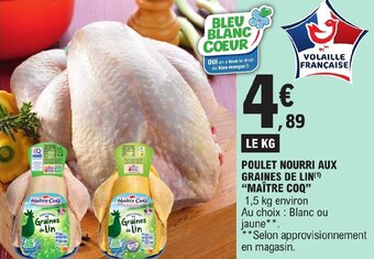 E.Leclerc POULET NOURRI AUX GRAINES DE LIN(¹) "MAÎTRE COQ" offre