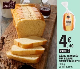 E.Leclerc GÂCHE TRANCHÉE PUR BEURRE CRÈME FRAÎCHE(2)(4) offre
