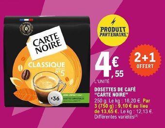 E.Leclerc DOSETTES DE CAFÉ "CARTE NOIRE" offre