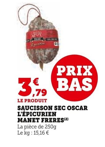 Super U SAUCISSON SEC OSCAR L'ÉPICURIEN MANET FRERES(²) offre