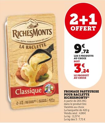 Super U FROMAGE PASTEURISE POUR RACLETTE RICHESMONTS(¹) offre