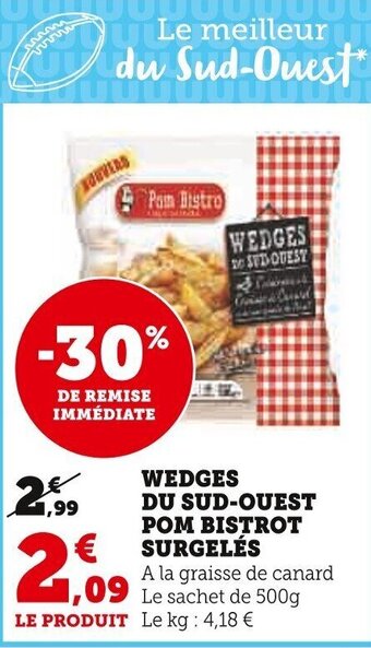 Super U WEDGES DU SUD-OUEST POM BISTROT SURGELÉS offre