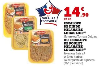 ESCALOPE DE DINDE MILANAISE LE GAULOIS(5LE KG ESCALOPE DE DINDE MILANAISE LE GAULOIS(5)