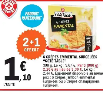 E.Leclerc 6 Crêpes Emmental surgelées côté table offre