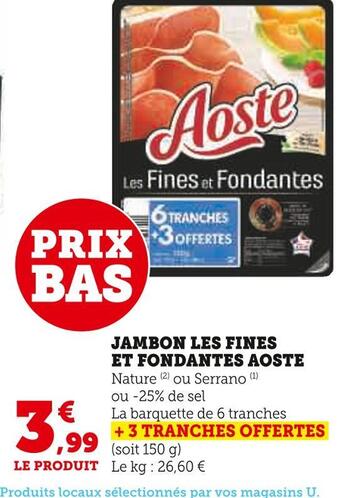 Super U Aoste jambon les fines et fondantes offre