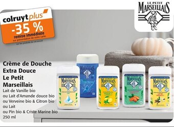 Colruyt Le petit marseillais -35 % de remise immédiate avec la carte colruyt plus sur les produits de cet encart crème de douche extr offre