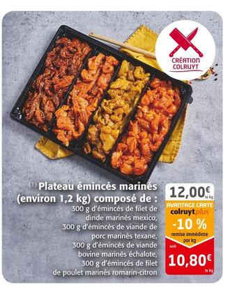 Colruyt Plateau émincés marinés (environ 1,2 kg) composé de : offre