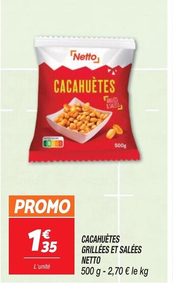 Netto CACAHUÈTES GRILLÉES ET SALÉES NETTO offre