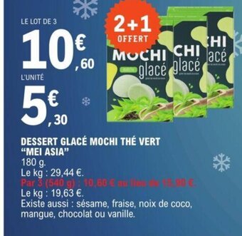 E.Leclerc DESSERT GLACÉ MOCHI THÉ VERT MEI ASIA offre