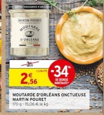 Intermarché MOUTARDE D'ORLÉANS ONCTUEUSE MARTIN POURET offre