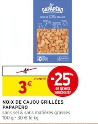 Intermarché NOIX DE CAJOU GRILLÉES PAPAPÉRO offre
