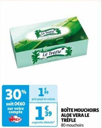 Auchan BOÎTE MOUCHOIRS ALOE VERA LE TRÈFLE offre