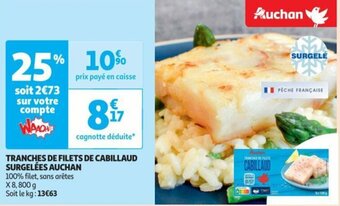 Auchan TRANCHES DE FILETS DE CABILLAUD SURGELÉES AUCHAN offre