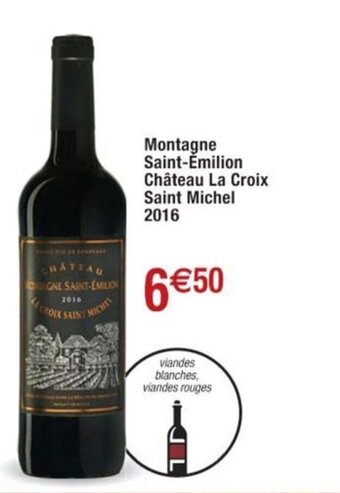 Cora x Carrefour Montagne Saint-Emilion Château La Croix Saint Michel 2016 offre