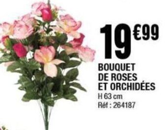 La Foir'Fouille BOUQUET DE ROSES ET ORCHIDÉES offre