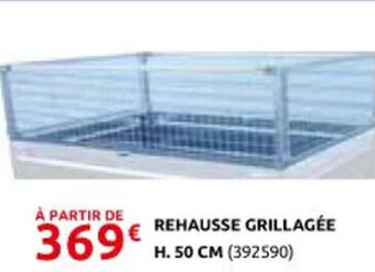REHAUSSE GRILLAGÉE