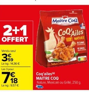 Carrefour Coq'ailes MAITRE COQ offre