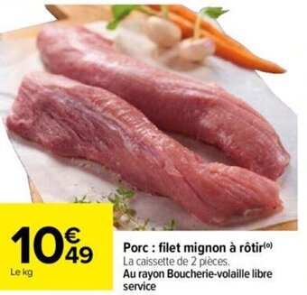Carrefour Porc: filet mignon à rôtir(⁰) offre