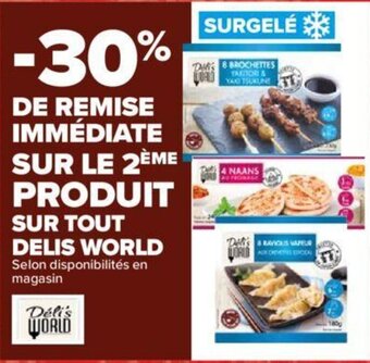 Carrefour SUR TOUT DELIS WORLD offre