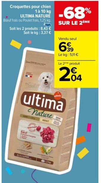 Carrefour Croquettes pour chien 1 à 10 kg ULTIMA NATURE offre