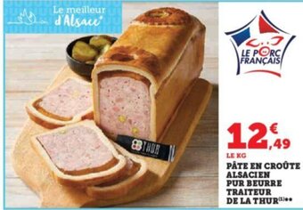 Super U PÂTE EN CROÛTE ALSACIEN PUR BEURRE TRAITEUR DE LA THUR offre