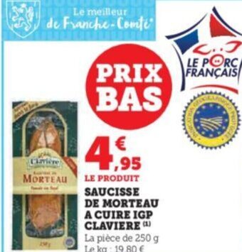 Super U SAUCISSE DE MORTEAU A CUIRE IGP CLAVIERE offre