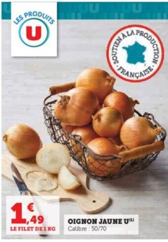 Super U OIGNON JAUNE U(¹) Calibre: 50/70 offre