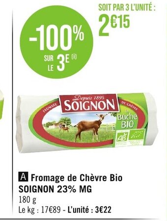 Géant Casino A Fromage de Chèvre Bio SOIGNON 23% MG offre