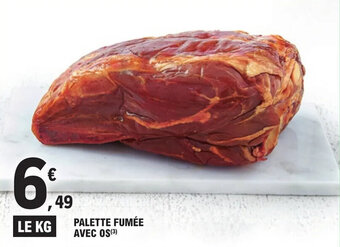 E.Leclerc PALETTE FUMÉE AVEC OS(³) offre