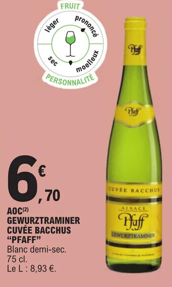 E.Leclerc AOC (²) GEWURZTRAMINER CUVÉE BACCHUS "PFAFF" offre