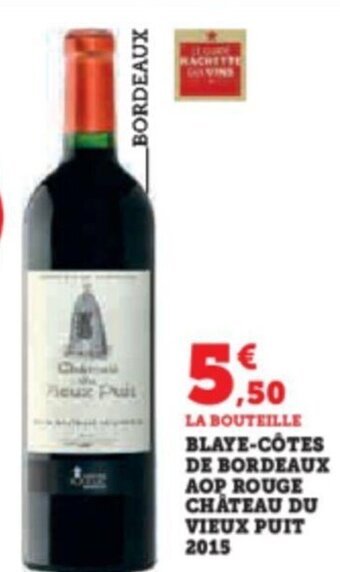 Super U BLAYE-CÔTES DE BORDEAUX AOP ROUGE CHATEAU DU VIEUX PUIT 2015 offre