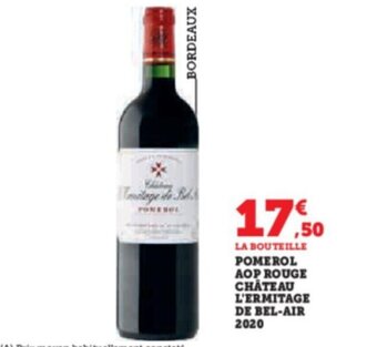 Super U POMEROL AOP ROUGE CHATEAU L'ERMITAGE DE BEL-AIR 2020 offre