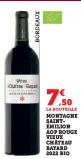 Super U MONTAGNE SAINT-ÉMILION AOP ROUGE VIEUX CHATEAU BAYARD 2022 BIO offre