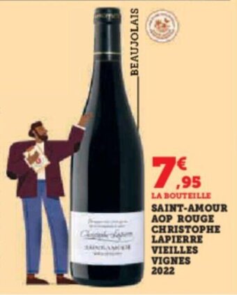 Super U SAINT-AMOUR AOP ROUGE CHRISTOPHE LAPIERRE VIEILLES VIGNES 2022 offre