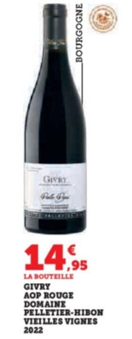Super U GIVRY AOP ROUGE DOMAINE PELLETIER-HIBON VIEILLES VIGNES 2022 offre