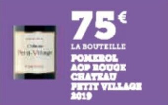 Super U POMEROL AOP ROUGE CHATEAU PETIT VILLAGE 2019 offre