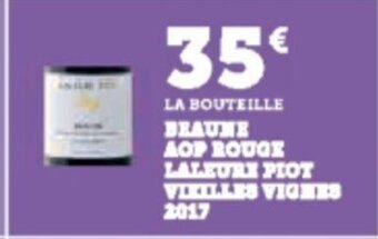 Super U BEAUME AOP ROUGE LALEURI PIOT VIEILLES VIGNES 2017 offre