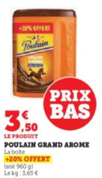 Super U POULAIN GRAND AROME offre